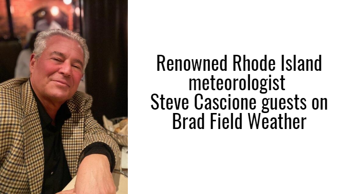 Renowned Rhode Island meteorologist Steve Cascione guests on BFW; snow in forecast